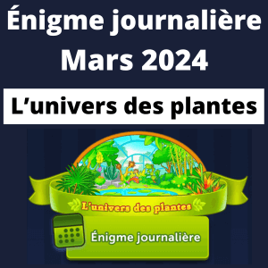 Énigme Journalière Mars 2024 L'univers des plantes