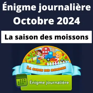 Énigme Journalière Octobre 2024 La saison des moissons