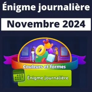 Énigme Journalière Novembre 2024 Couleurs et formes