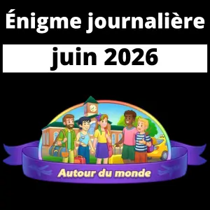 Énigme Journalière juin 2026 Autour du monde